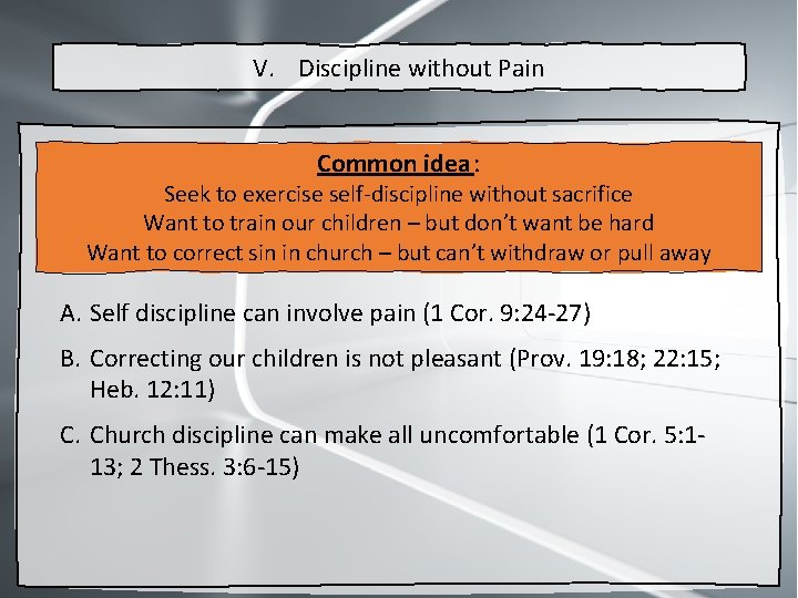 V. Discipline without Pain Common idea : Seek to exercise self-discipline without sacrifice Want