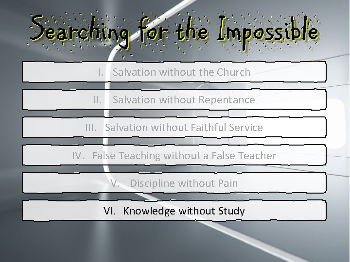 Searching for the Impossible I. Salvation without the Church II. Salvation without Repentance III.