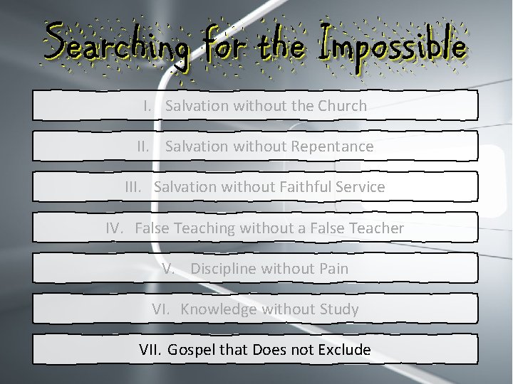 Searching for the Impossible I. Salvation without the Church II. Salvation without Repentance III.