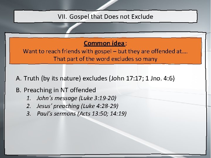 VII. Gospel that Does not Exclude Common idea : Want to reach friends with