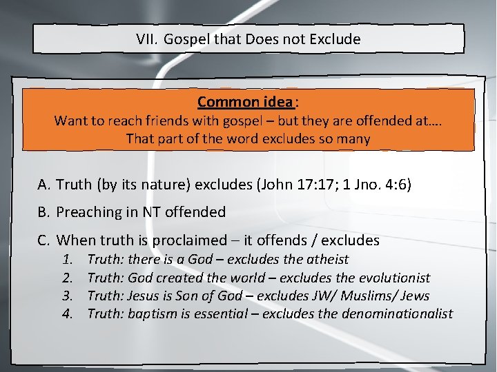 VII. Gospel that Does not Exclude Common idea : Want to reach friends with