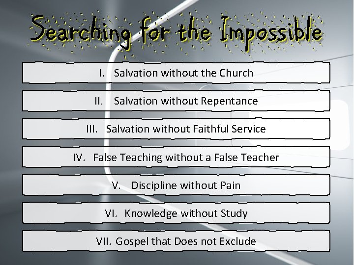 Searching for the Impossible I. Salvation without the Church II. Salvation without Repentance III.