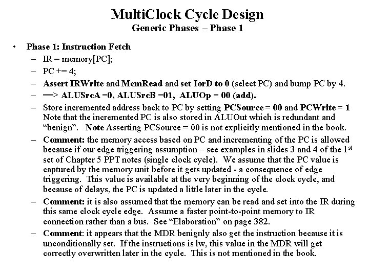 Multi. Clock Cycle Design Generic Phases – Phase 1 • Phase 1: Instruction Fetch