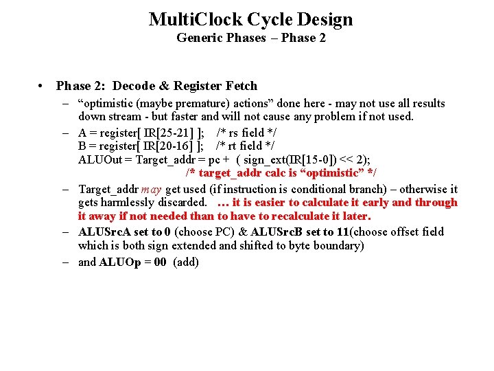 Multi. Clock Cycle Design Generic Phases – Phase 2 • Phase 2: Decode &