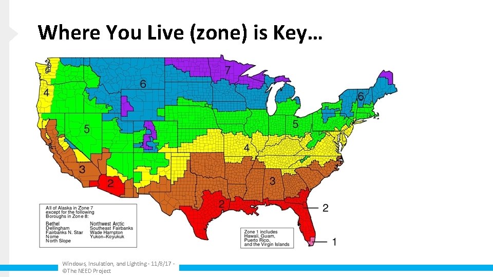 Where You Live (zone) is Key… Windows, Insulation, and Lighting - 11/8/17 ©The NEED