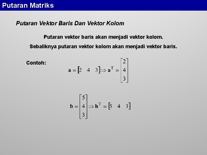Putaran Matriks Putaran Vektor Baris Dan Vektor Kolom Putaran vektor baris akan menjadi vektor