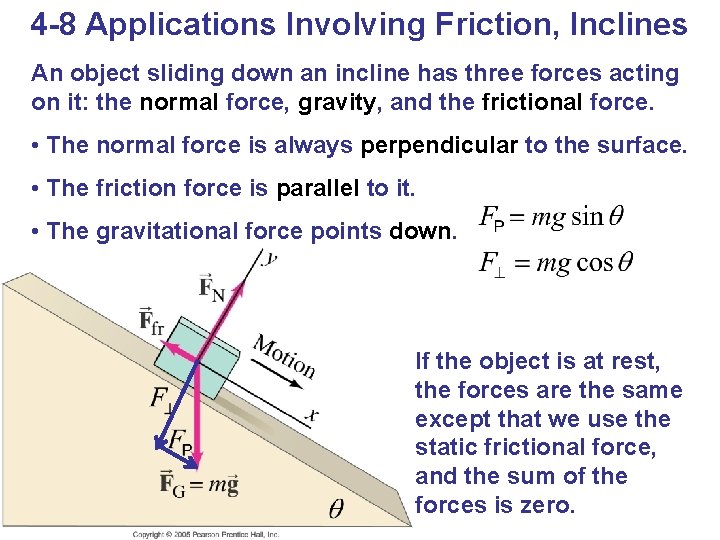 4 -8 Applications Involving Friction, Inclines An object sliding down an incline has three