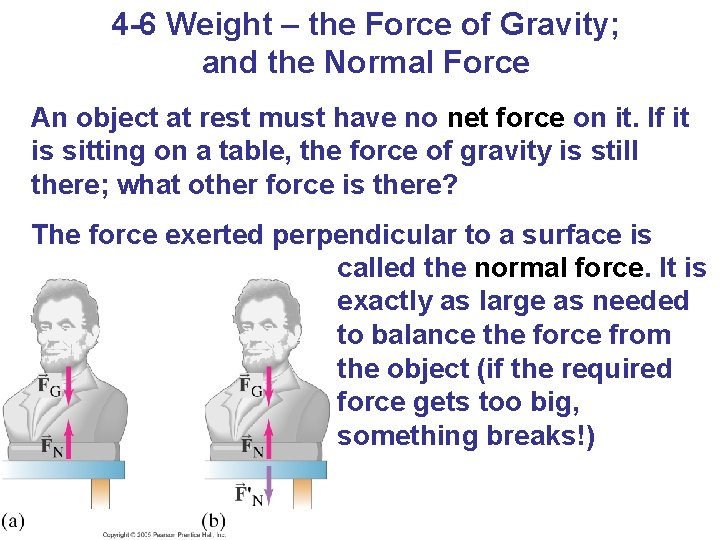 4 -6 Weight – the Force of Gravity; and the Normal Force An object