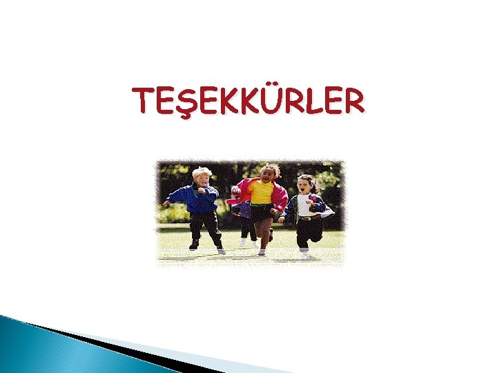 TEŞEKKÜRLER 