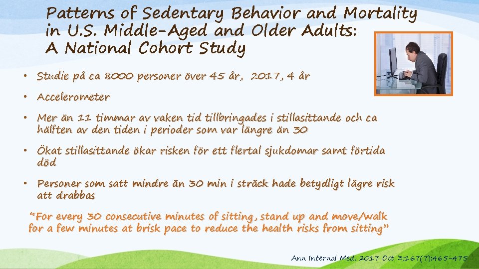 Patterns of Sedentary Behavior and Mortality in U. S. Middle-Aged and Older Adults: A