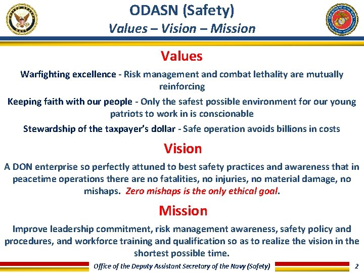 ODASN (Safety) Values – Vision – Mission Values Warfighting excellence - Risk management and