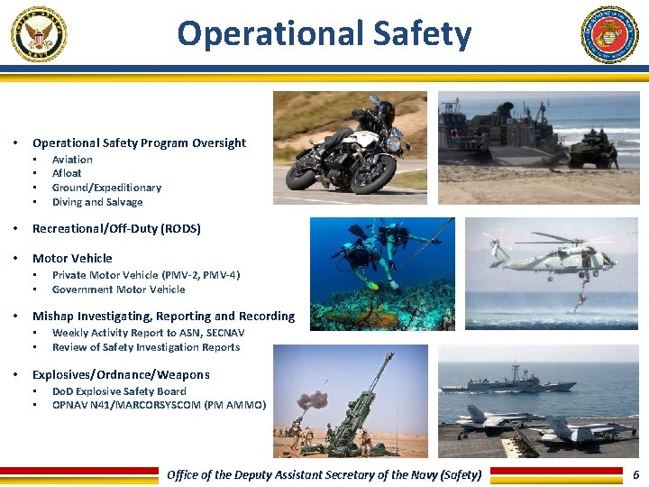 Operational Safety • Operational Safety Program Oversight • • Aviation Afloat Ground/Expeditionary Diving and