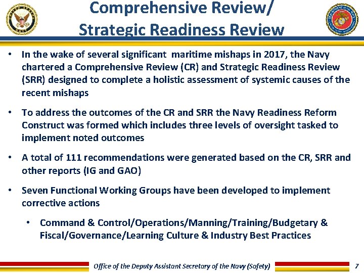 Comprehensive Review/ Strategic Readiness Review • In the wake of several significant maritime mishaps