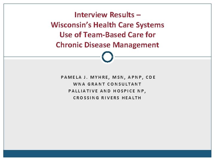 Interview Results – Wisconsin’s Health Care Systems Use of Team-Based Care for Chronic Disease