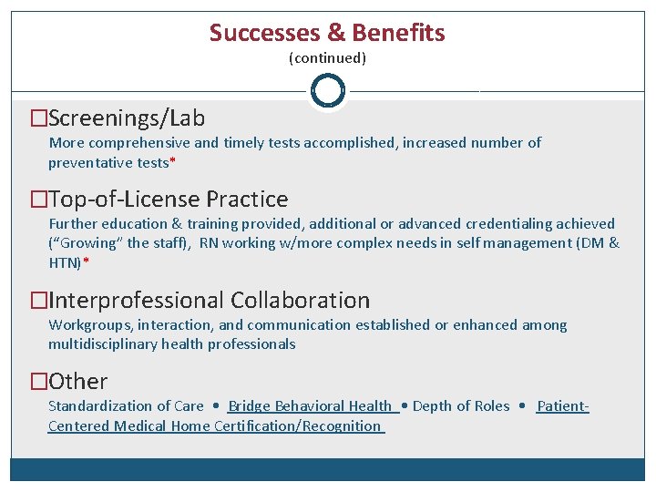 Successes & Benefits (continued) �Screenings/Lab More comprehensive and timely tests accomplished, increased number of