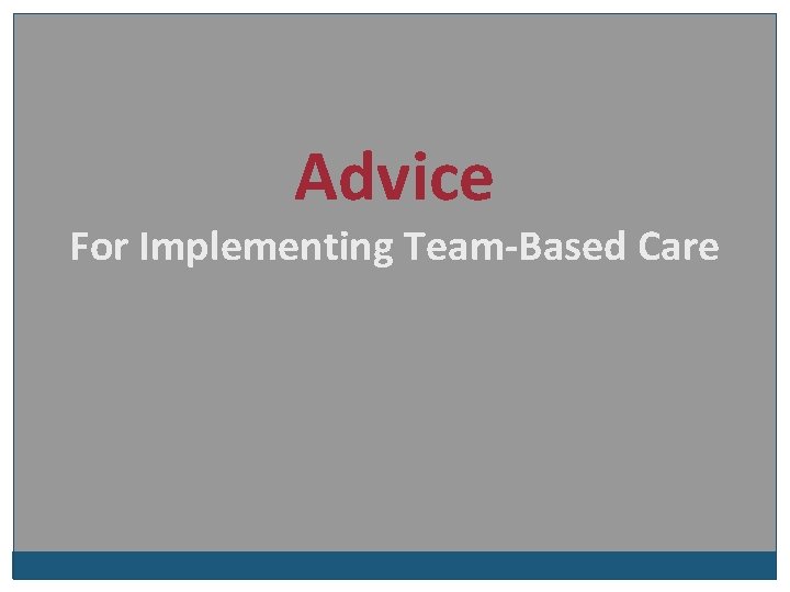 Advice For Implementing Team-Based Care 