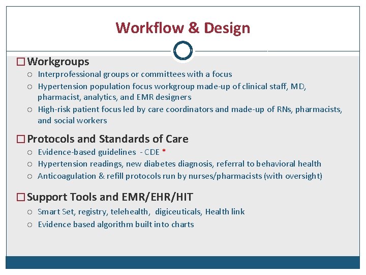 Workflow & Design � Workgroups Interprofessional groups or committees with a focus Hypertension population