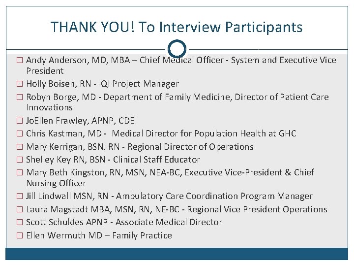 THANK YOU! To Interview Participants � Andy Anderson, MD, MBA – Chief Medical Officer