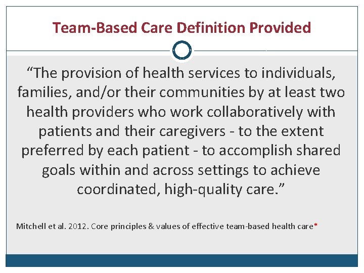 Team-Based Care Definition Provided “The provision of health services to individuals, families, and/or their