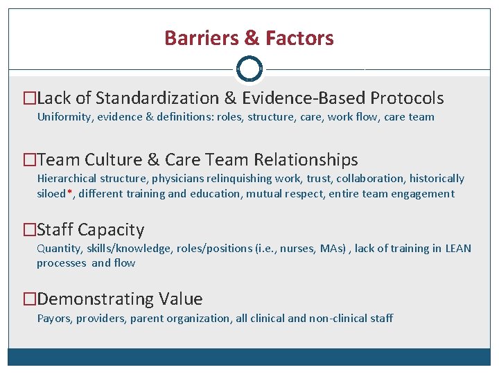 Barriers & Factors �Lack of Standardization & Evidence-Based Protocols Uniformity, evidence & definitions: roles,