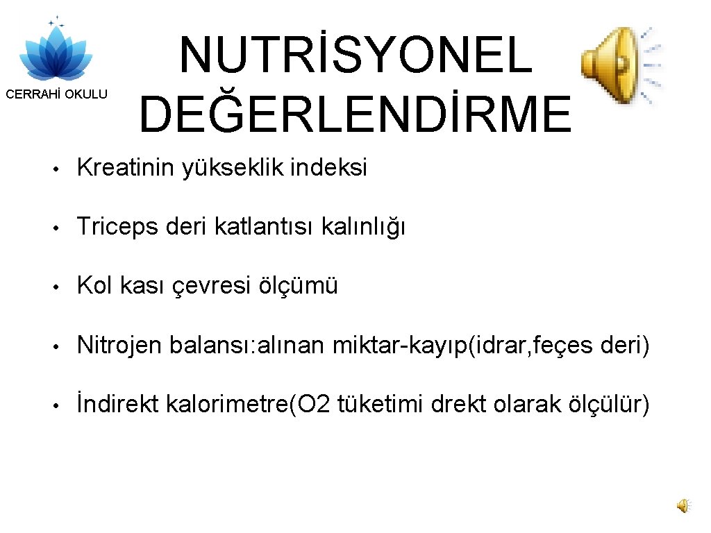 CERRAHİ OKULU NUTRİSYONEL DEĞERLENDİRME • Kreatinin yükseklik indeksi • Triceps deri katlantısı kalınlığı •