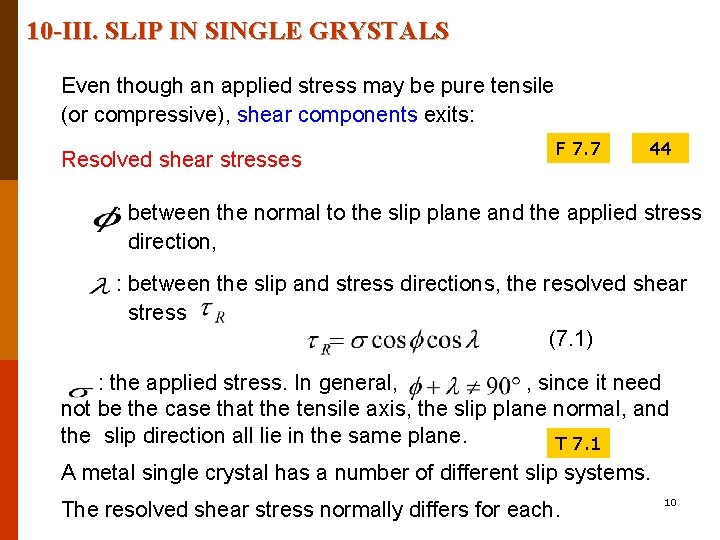 10 -III. SLIP IN SINGLE GRYSTALS Even though an applied stress may be pure