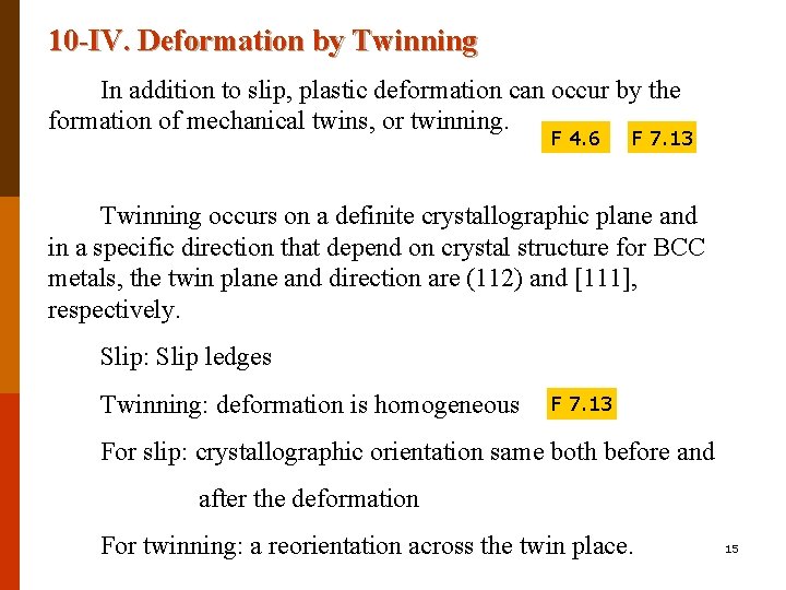 10 -IV. Deformation by Twinning In addition to slip, plastic deformation can occur by