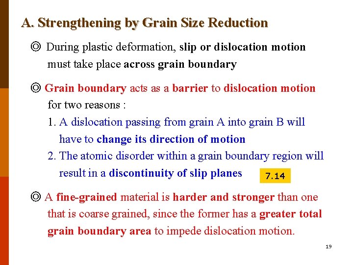 A. Strengthening by Grain Size Reduction ◎ During plastic deformation, slip or dislocation motion