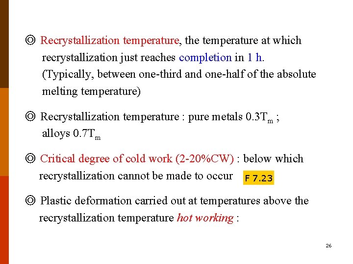 ◎ Recrystallization temperature, the temperature at which recrystallization just reaches completion in 1 h.