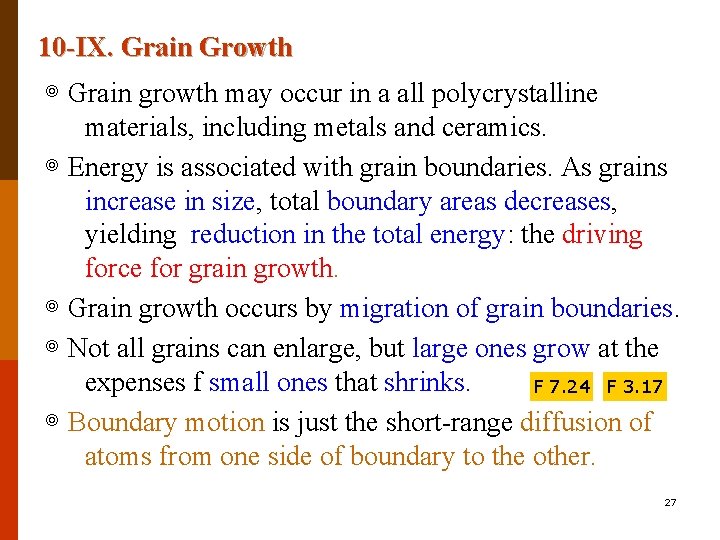 10 -IX. Grain Growth ◎ Grain growth may occur in a all polycrystalline materials,