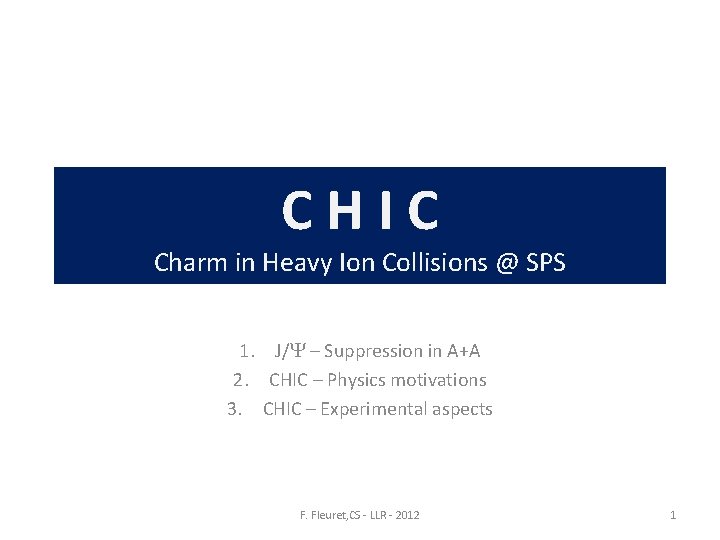 CHIC Charm in Heavy Ion Collisions @ SPS 1. J/Y – Suppression in A+A