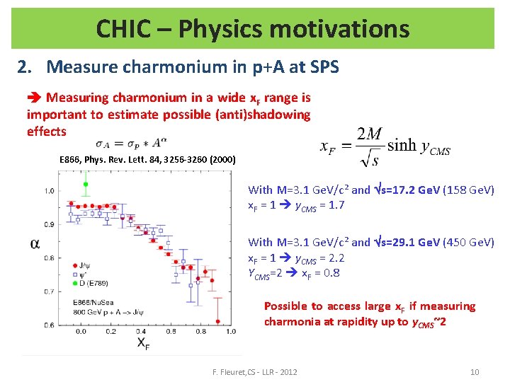 CHIC – Physics motivations 2. Measure charmonium in p+A at SPS Measuring charmonium in
