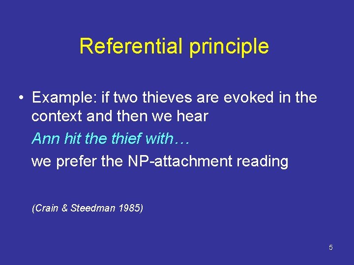 Referential principle • Example: if two thieves are evoked in the context and then