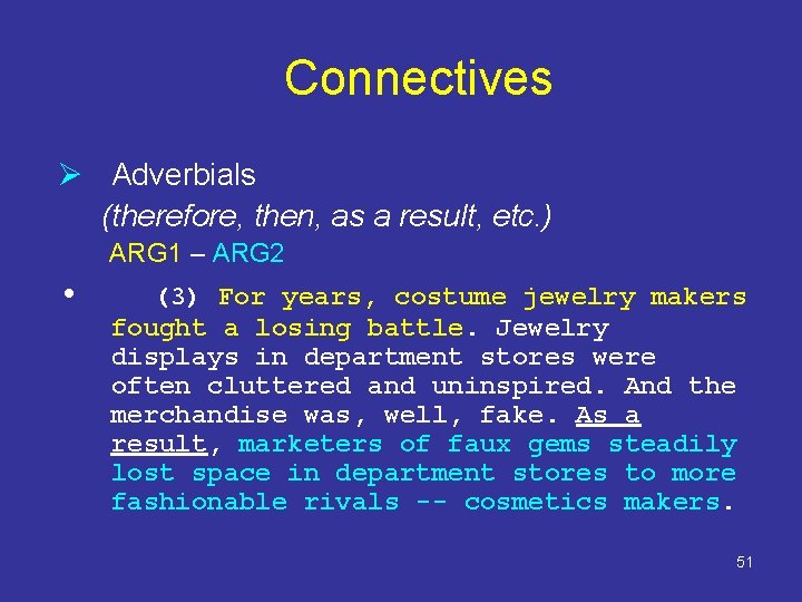 Connectives Ø Adverbials (therefore, then, as a result, etc. ) ARG 1 – ARG