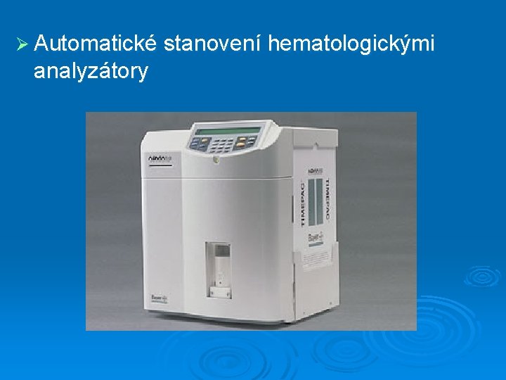 Ø Automatické stanovení hematologickými analyzátory 