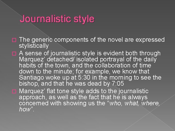 Journalistic style The generic components of the novel are expressed stylistically � A sense