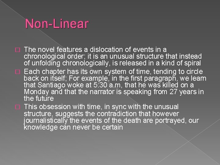 Non-Linear The novel features a dislocation of events in a chronological order; it is