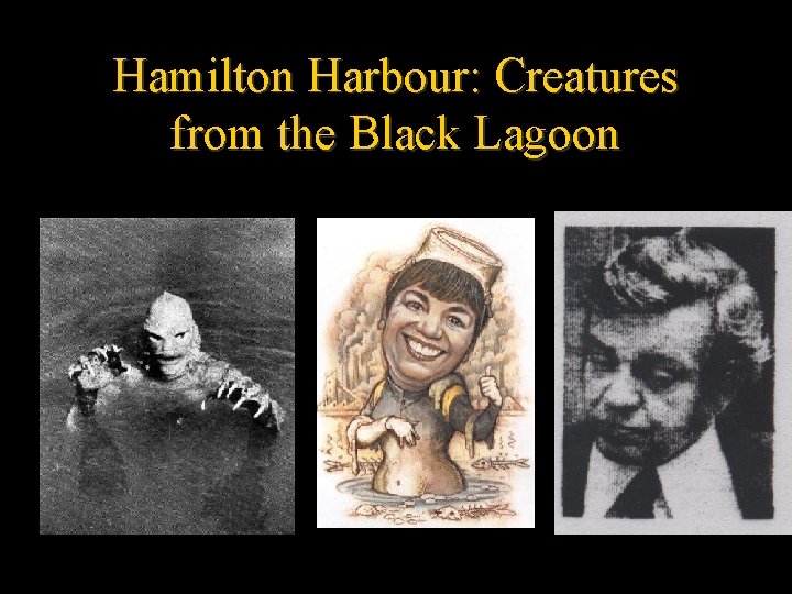 Hamilton Harbour: Creatures from the Black Lagoon 