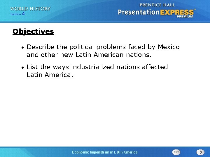 254 Section 1 Chapter Section Objectives • Describe the political problems faced by Mexico