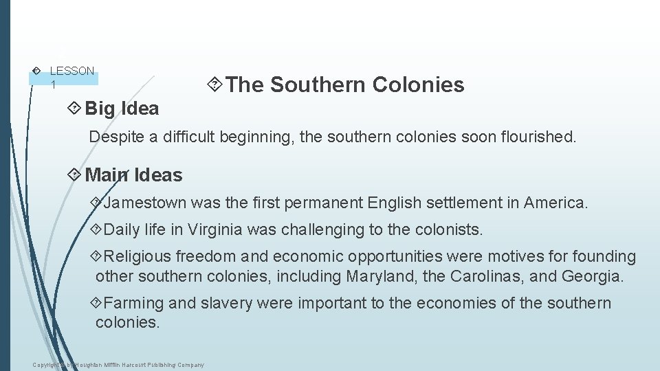 2 LESSON 1 The Southern Colonies Big Idea Despite a difficult beginning, the southern 2 LESSON 1 The Southern Colonies Big Idea Despite a difficult beginning, the southern