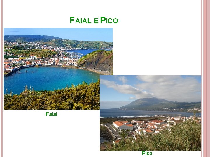 FAIAL E PICO Faial Pico 