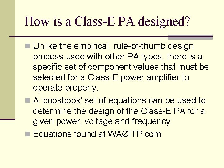 How is a Class-E PA designed? Unlike the empirical, rule-of-thumb design process used with