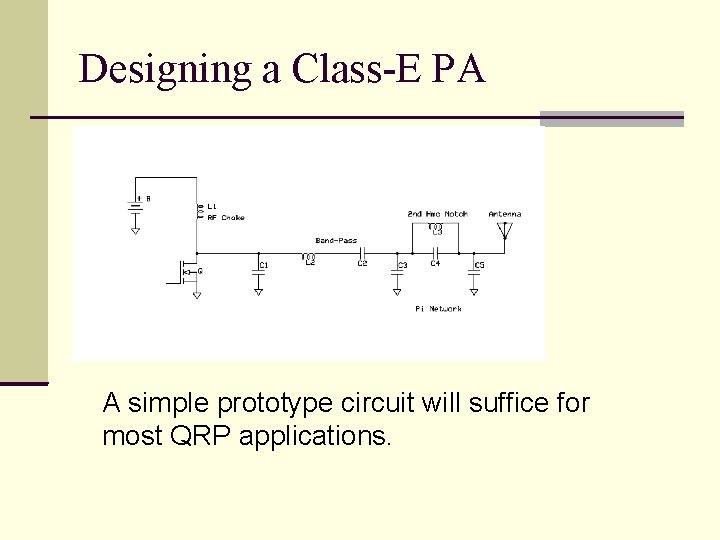 Designing a Class-E PA A simple prototype circuit will suffice for most QRP applications.