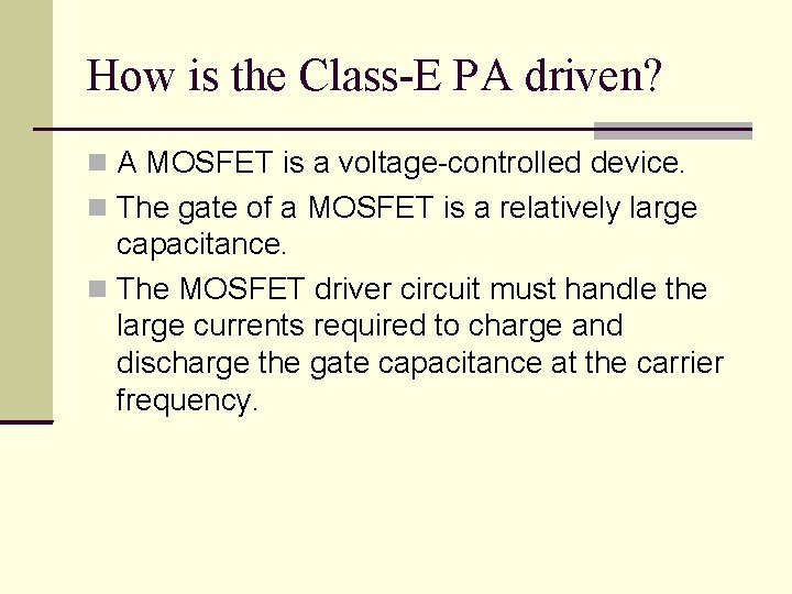 How is the Class-E PA driven? A MOSFET is a voltage-controlled device. The gate