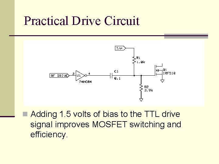 Practical Drive Circuit Adding 1. 5 volts of bias to the TTL drive signal