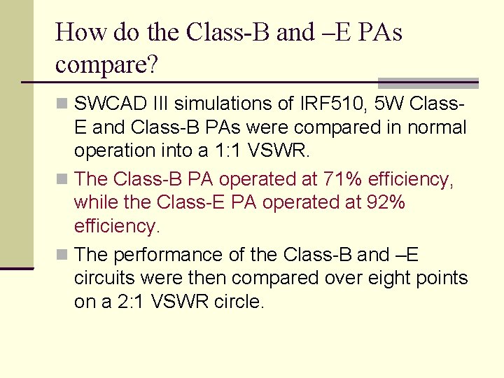 How do the Class-B and –E PAs compare? SWCAD III simulations of IRF 510,