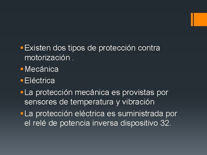 § Existen dos tipos de protección contra motorización. § Mecánica § Eléctrica § La