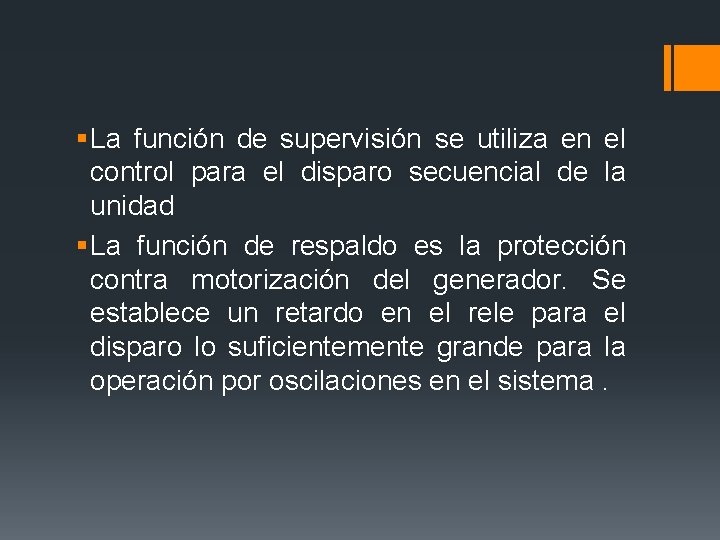 § La función de supervisión se utiliza en el control para el disparo secuencial