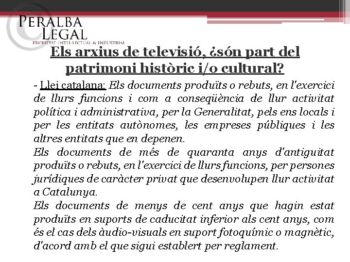 Els arxius de televisió, ¿són part del patrimoni històric i/o cultural? - Llei catalana: