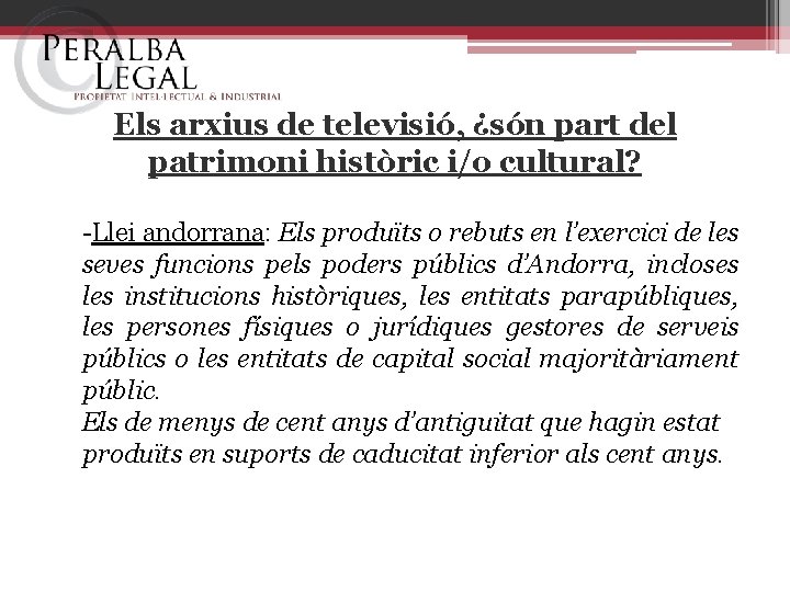 Els arxius de televisió, ¿són part del patrimoni històric i/o cultural? -Llei andorrana: Els